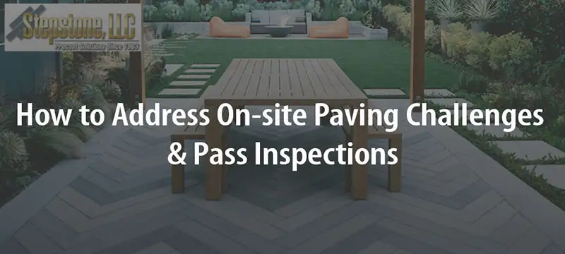 How to Address On-Site Paving Challenges & Pass Inspection